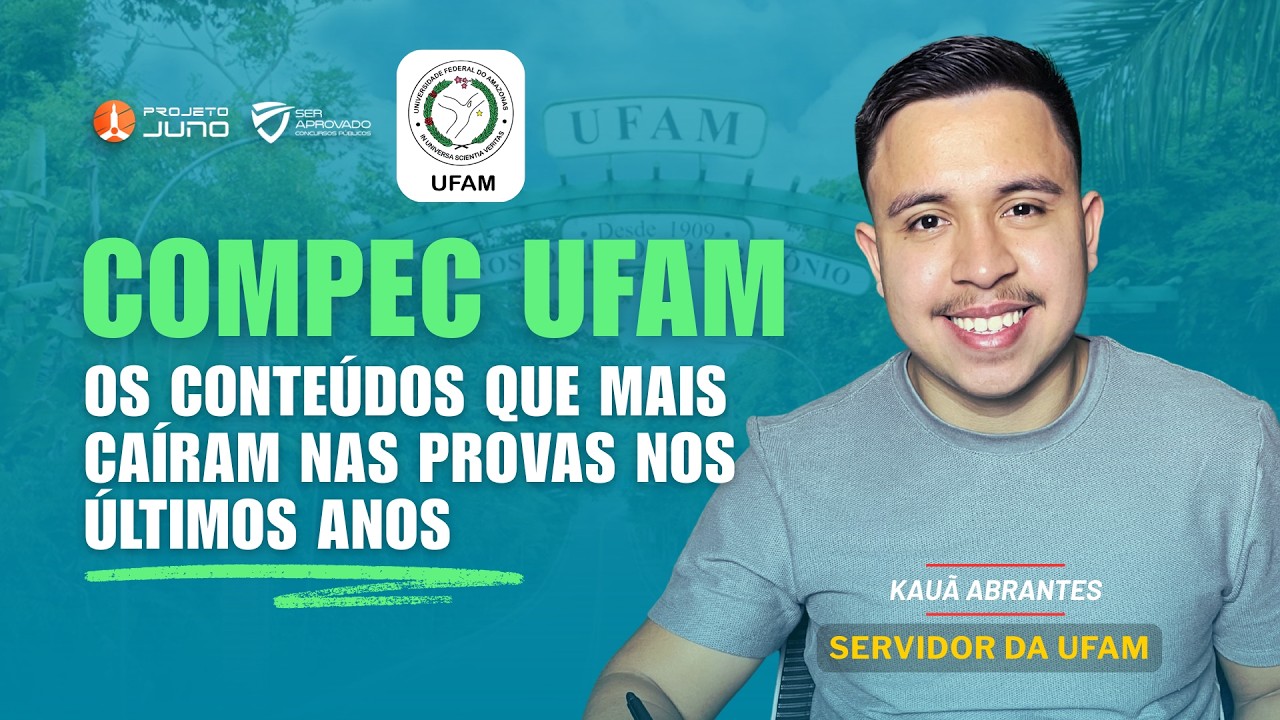COMPEC UFAM: OS CONTEÚDOS QUE MAIS CAÍRAM NAS PROVAS NOS ÚLTIMOS ANOS