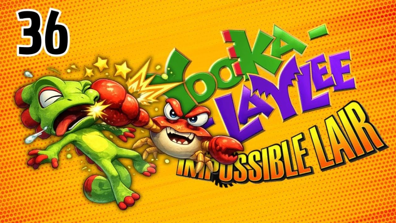 Yooka-Laylee and the Impossible Lair: Odio los cangrejos - Ep 36 | Señor 6