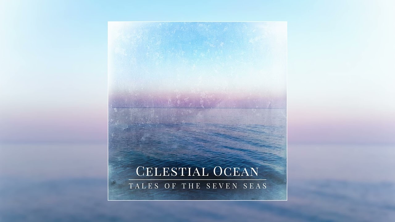 Celestial Ocean - Tales of the Seven Seas [Full Album]