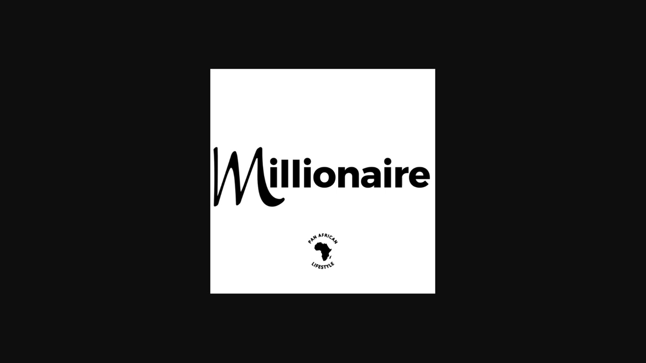 Millionaire - Pan African Lifestyle [AUDIO]