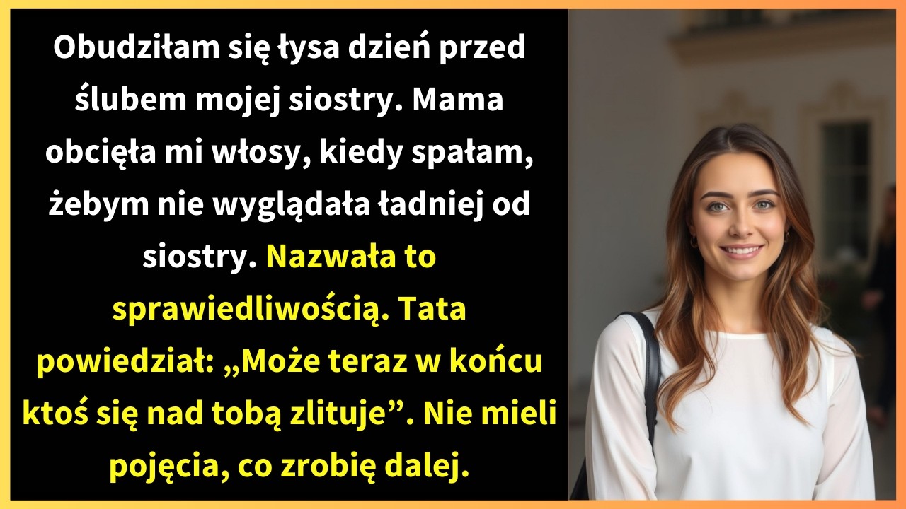 Obudziłam się łysa dzień przed ślubem mojej siostry. Mama obcięła mi włosy, kiedy spałam,