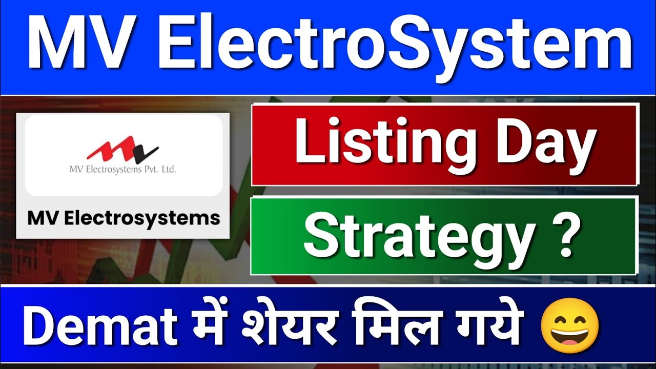 mv electrosystems ipo listing Day Strategy? ipo latest news. mv electrosystems ipo gmp