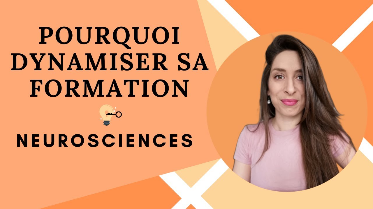 DYNAMISER SES FORMATIONS - NEUROSCIENCES