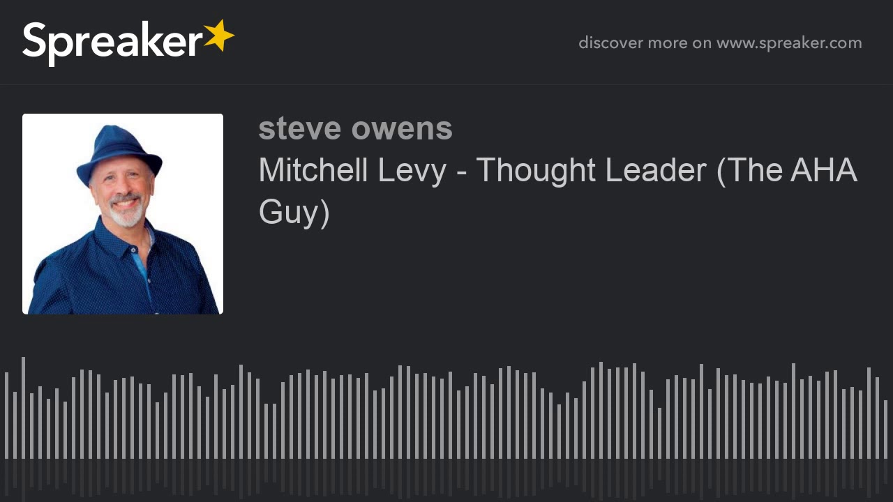 Mitchell Levy - Thought Leader (The AHA Guy)