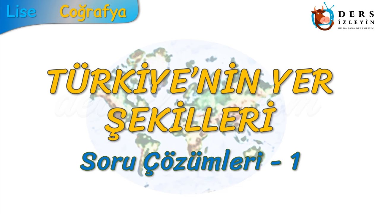 TÜRKİYE'NİN YER ŞEKİLLERİ / SORU ÇÖZÜMLERİ - 1 (TYT)