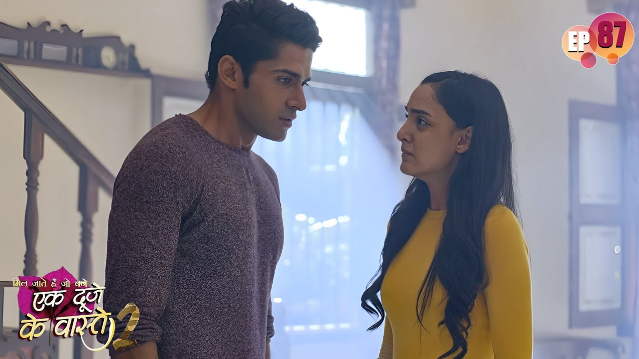 Has Suman and Shravan's love finally ended? | Episode 87 | Ek Duje Ke Vaaste S2 | Mohit | IndianT...