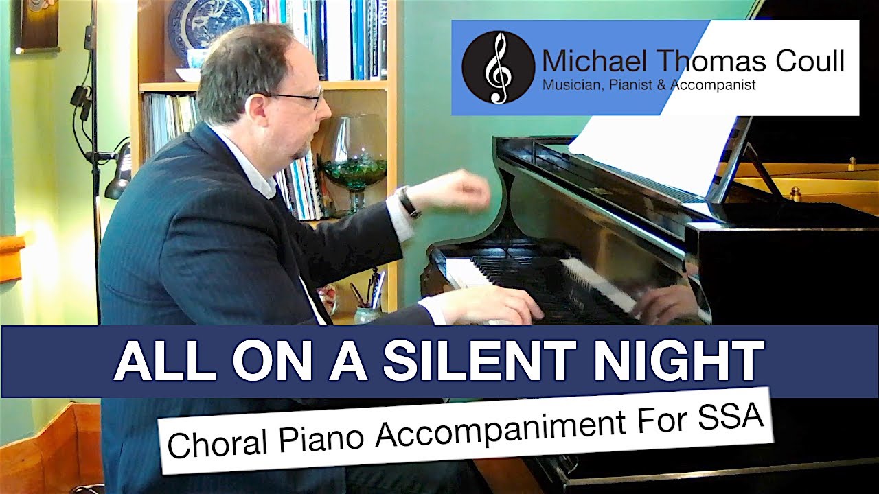 All On A Silent Night - SSA Choral Piano Accompaniment performed by Michael Coull