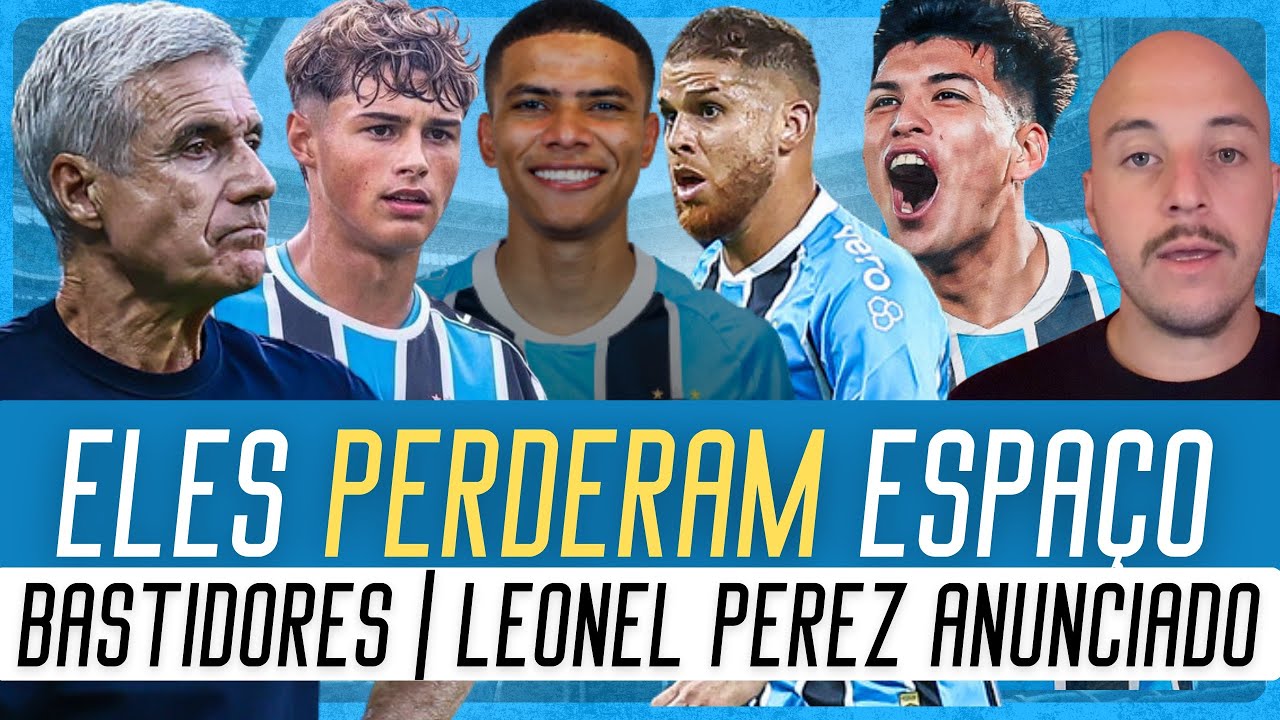 🔵 BASTIDORES DA PERDA DE ESPAÇO DE JOGADORES NO GRÊMIO | LEONEL PEREZ ANUNCIADO 