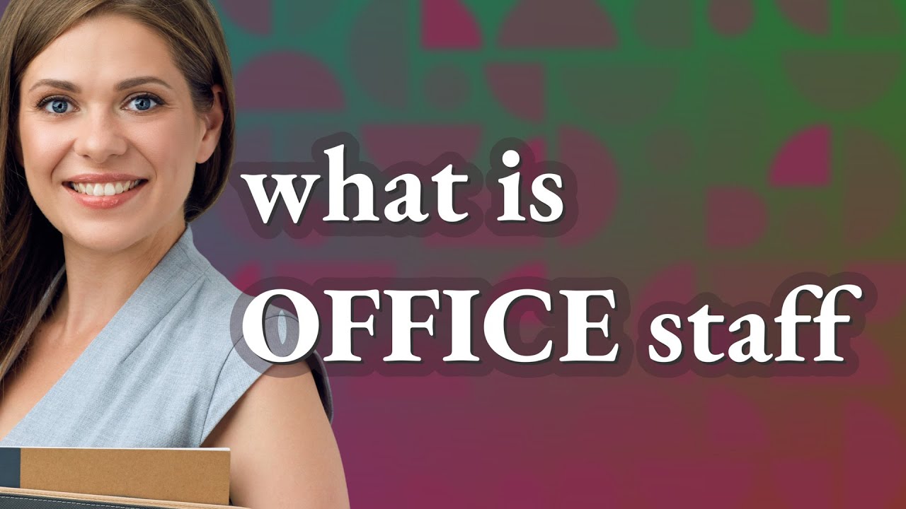 Office staff | meaning of Office staff