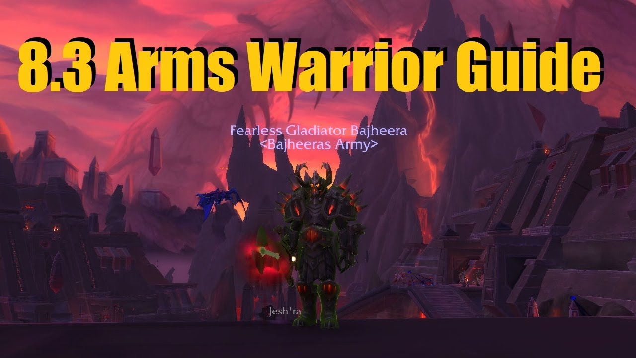 Bajheera - 8.3 Arms Warrior Guide (PvE & PvP) - Gear, Talents & Essences