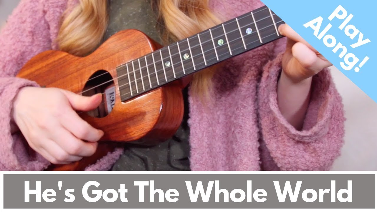 He's Got The Whole World In His Hands (Ukulele Play-Along)
