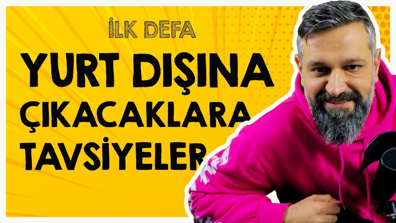 İLK KEZ YURTDIŞI | Yurt Dışına Çıkacaklara Tavsiyeler