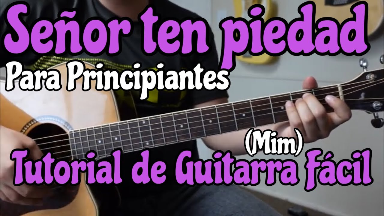 Señor Ten Piedad de Nosotros - Tutorial de Guitarra para Principiantes