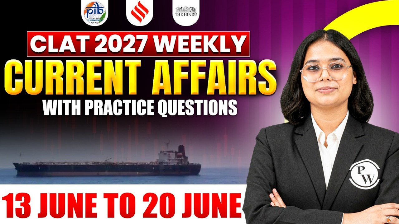 Weekly Current Affairs for CLAT 2027 🚨 | 13 June -20 June | The Hindu, Indian Express & PIB