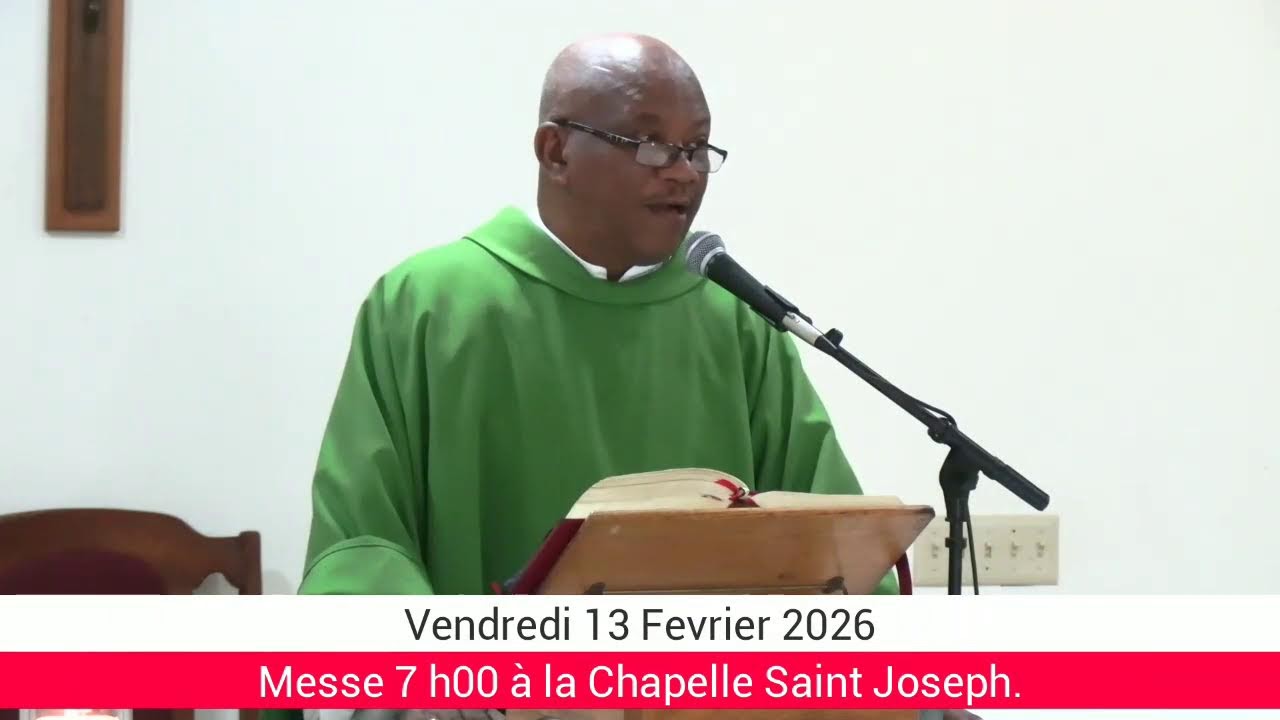 Vendredi 13 Fevrier 2026,Messe 7 h00 A La Chapelle Saint Joseph