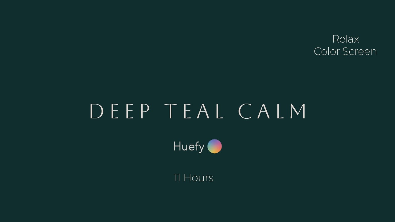 Deep Teal Calm | Relax & Mood Color Screen | 11 Hours | Huefy