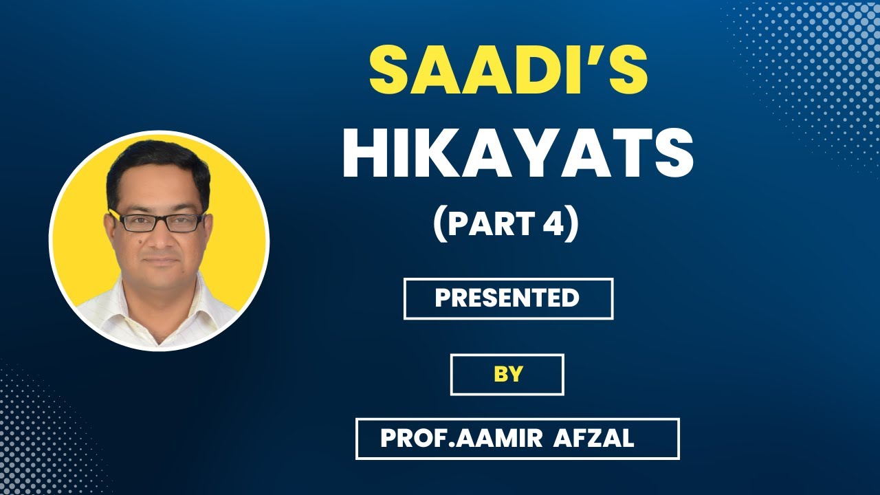 SHEIKH SAADI's HIKAYATS (Part 4)