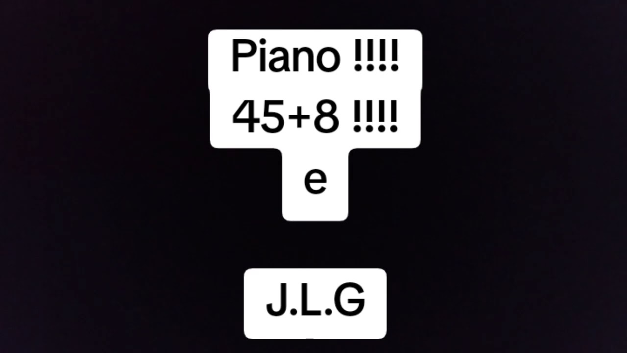 Piano !!!! 45+8 !!!! e !!!! J.L.G