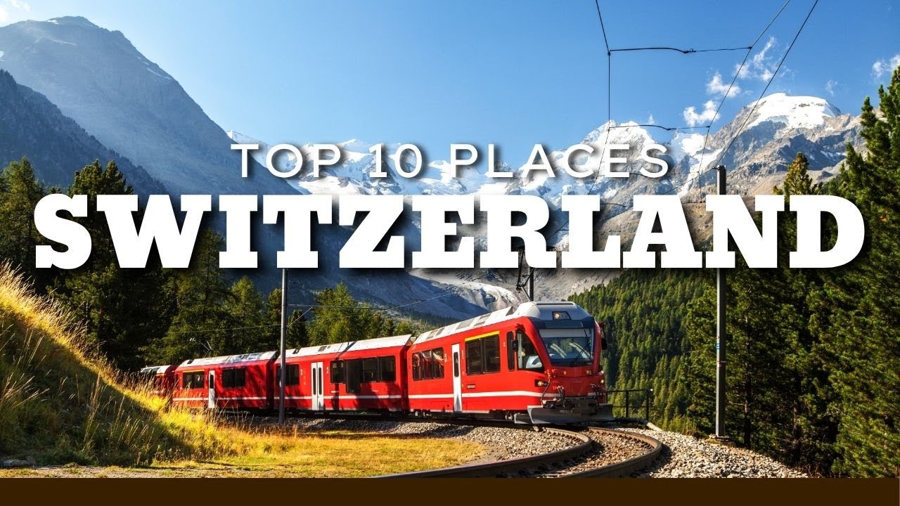 Top 10 places in Switzerland You Need to See  - Travel Video