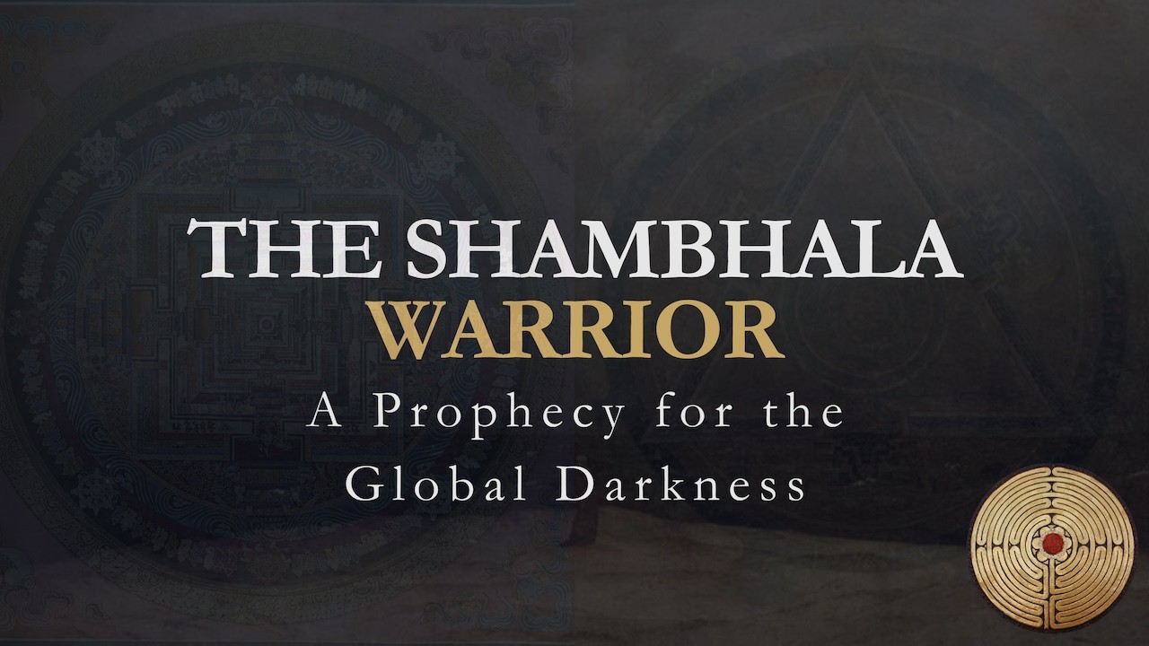 The Shambhala Warrior Prophecy: The Secret Weapon Against The Global Darkness