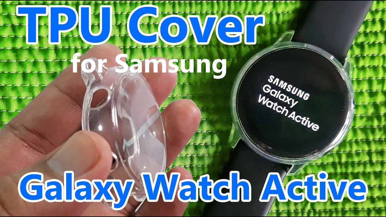 Samsung Galaxy Watch Active Protector - TPU Cover