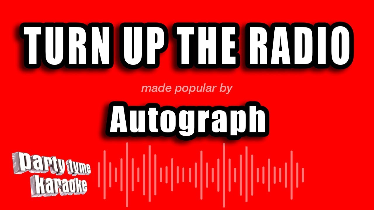 Autograph - Turn Up The Radio (Karaoke Version)