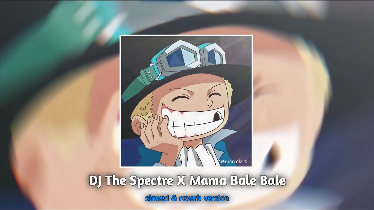 DJ The Spectre × Mama Bale Bale | slowed & reverb version