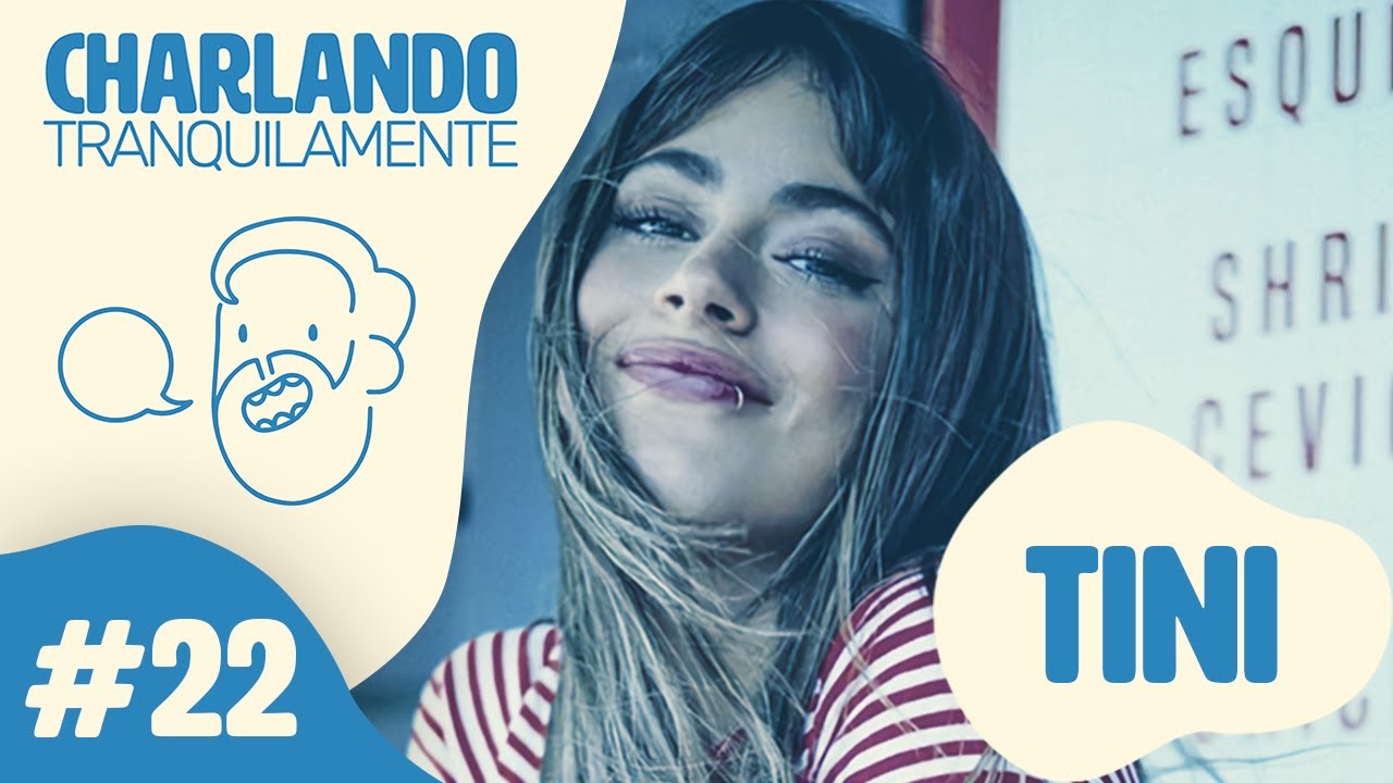 Charlando Tranquilamente #22 con TINI
