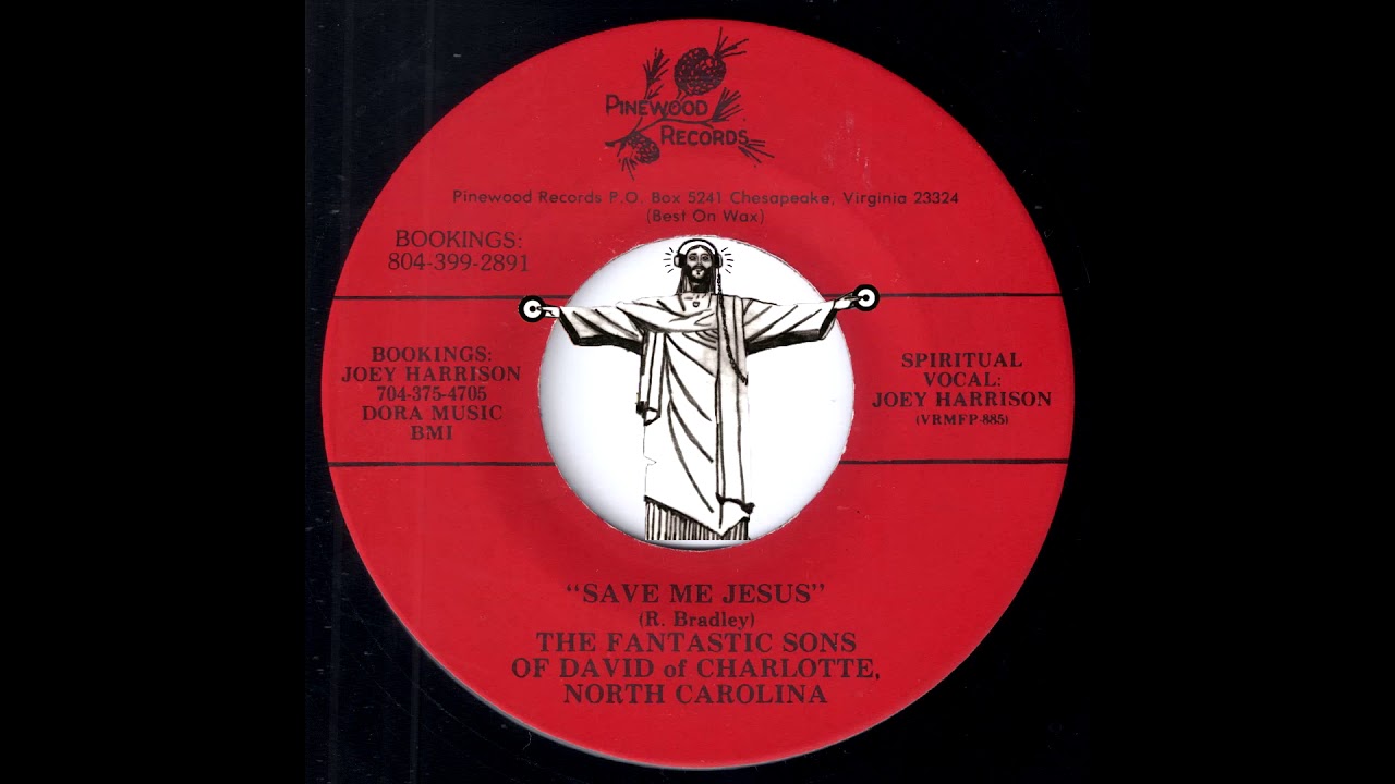The Fantastic Sons of David of Charlotte, North Carolina - Save Me Jesus [Pinewood] Black Gospel 45