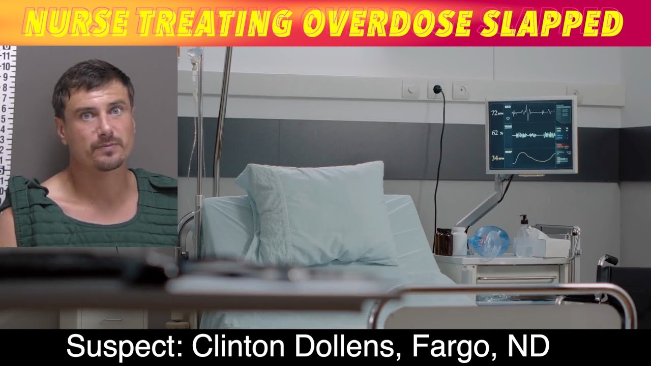 Fargo Nurse Treating Overdose Slapped