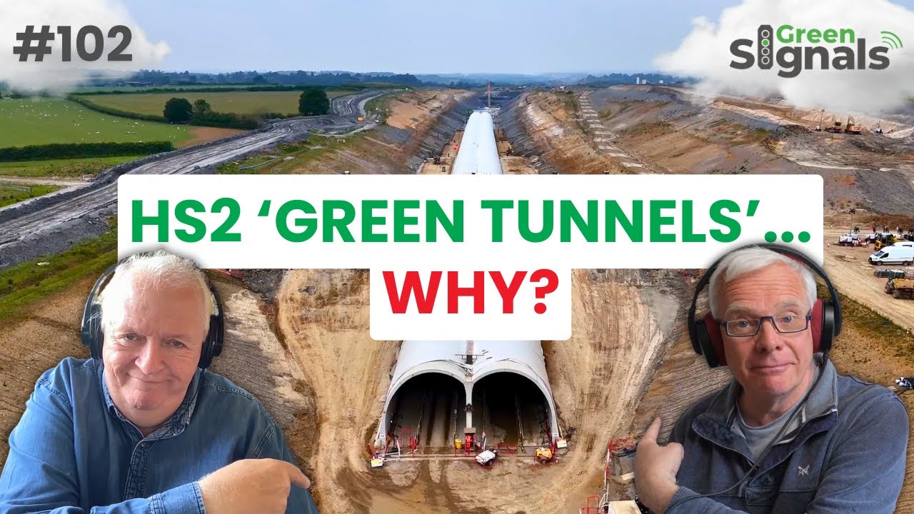 HS2’s ‘Green Tunnels’ – Great idea or huge waste of money? | Ep 102