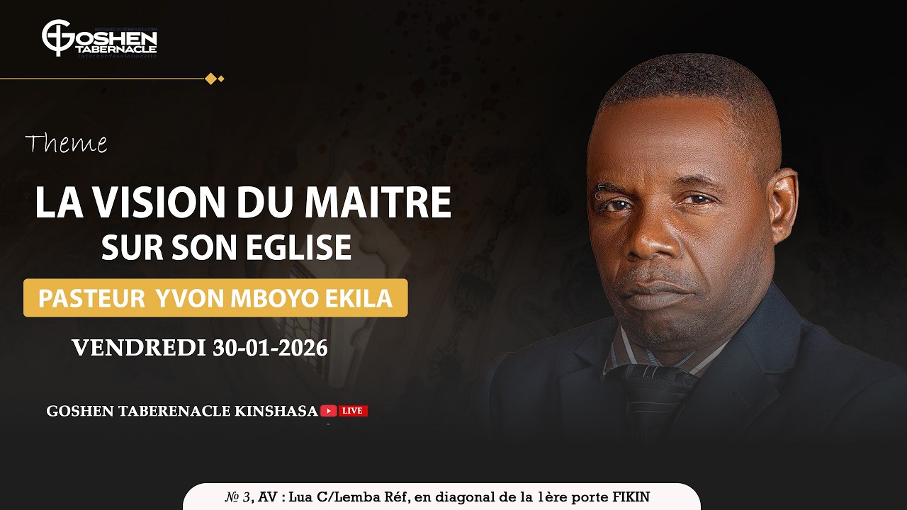 LA VISION DU MAITRE SUR SON EGLISE. PST YVON MBOYO EKILA. 30-01-2026