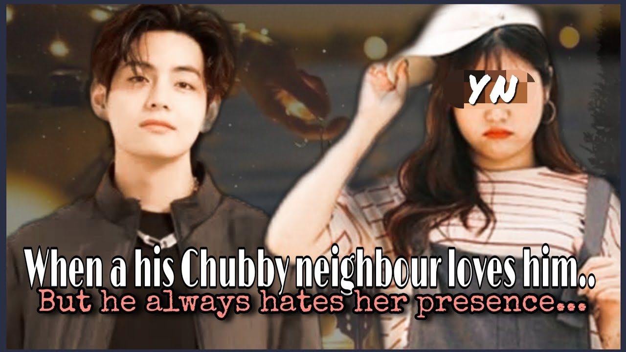 [𝐓𝐚𝐞𝐡𝐲𝐮𝐧𝐠 𝐅𝐅] #2/2 || 𝐖𝐡𝐞𝐧 𝐡𝐢𝐬 𝐜𝐡𝐮𝐛𝐛𝐲 𝐧𝐞𝐢𝐠𝐡𝐛𝐨𝐮𝐫 𝐥𝐨𝐯𝐞𝐬 𝐡𝐢𝐦|| 𝐁𝐮𝐭 𝐡𝐞 𝐡𝐚𝐭𝐞𝐬 𝐡𝐞𝐫 𝐩𝐫𝐞𝐬𝐞𝐧𝐜𝐞.....|| 𝐁𝐓𝐒 𝐅𝐅