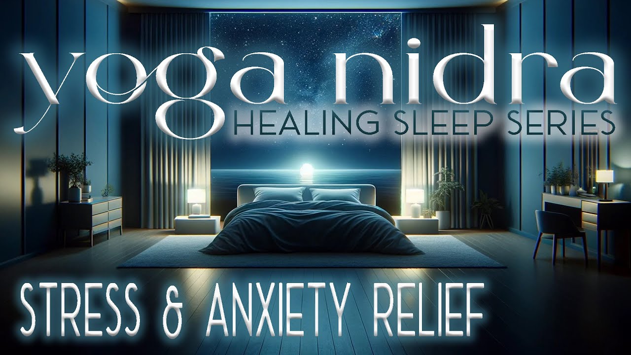 Yoga Nidra: Ultimate Stress & Anxiety Relief | Healing Sleep Series | 45 Minutes