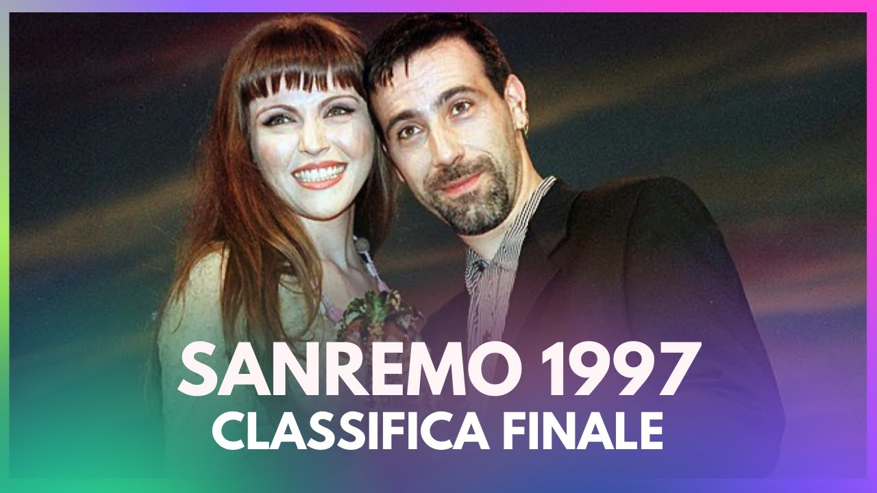 Sanremo 1997 - Tutte le canzoni in gara - Classifica finale