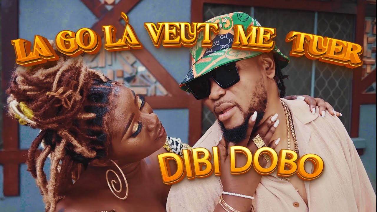 Dibi Dobo - La go là veut me tuer (Clip Officiel)