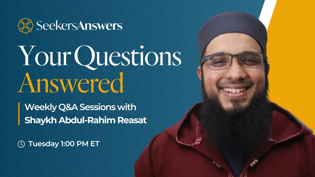 167 - Live SeekersAnswers - Shaykh Abdul-Rahim Reasat