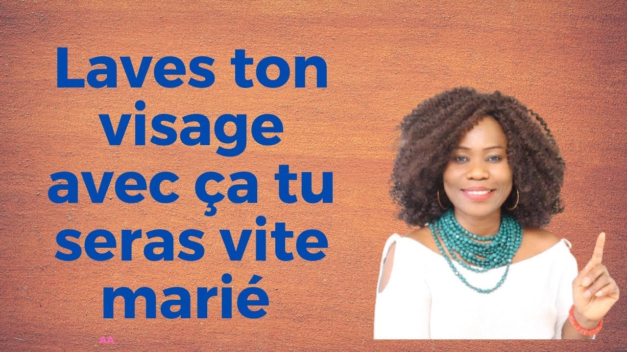 Astuce  Laves ton visage avec &ccedil;a tu seras vite mari&eacute;
