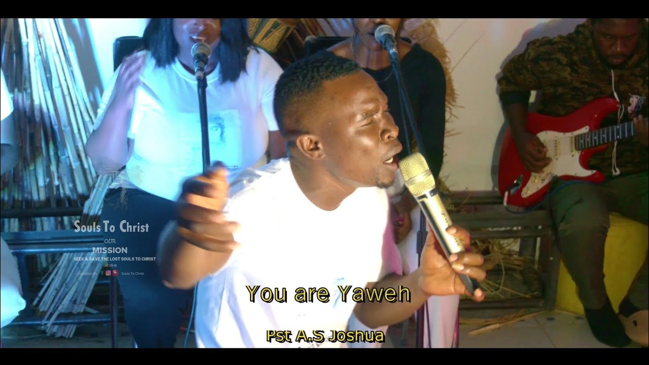You are Yahweh, Nalimitemwa by Pst A, S, Joshua