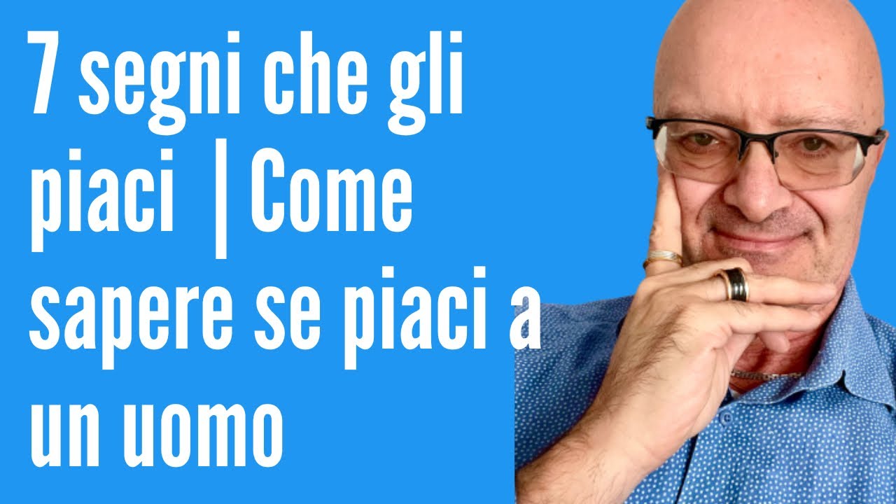 7 SEGNI INSOLITI PER CAPIRE SE PIACI A UN UOMO