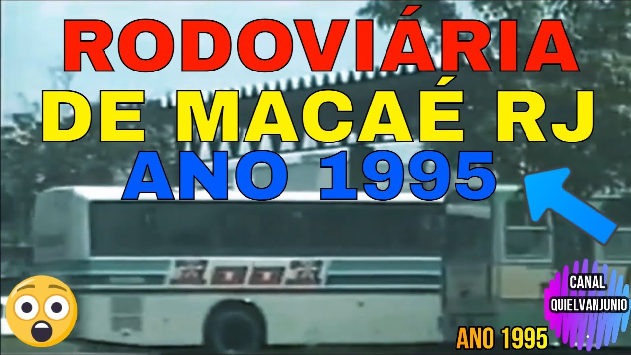 A RODOVIARIA DE MACAÉ COMO ERA A RODOVIÁRIA EM MACAÉ  NO ANO DE 1995 SAUDADE DESSE TEMPO