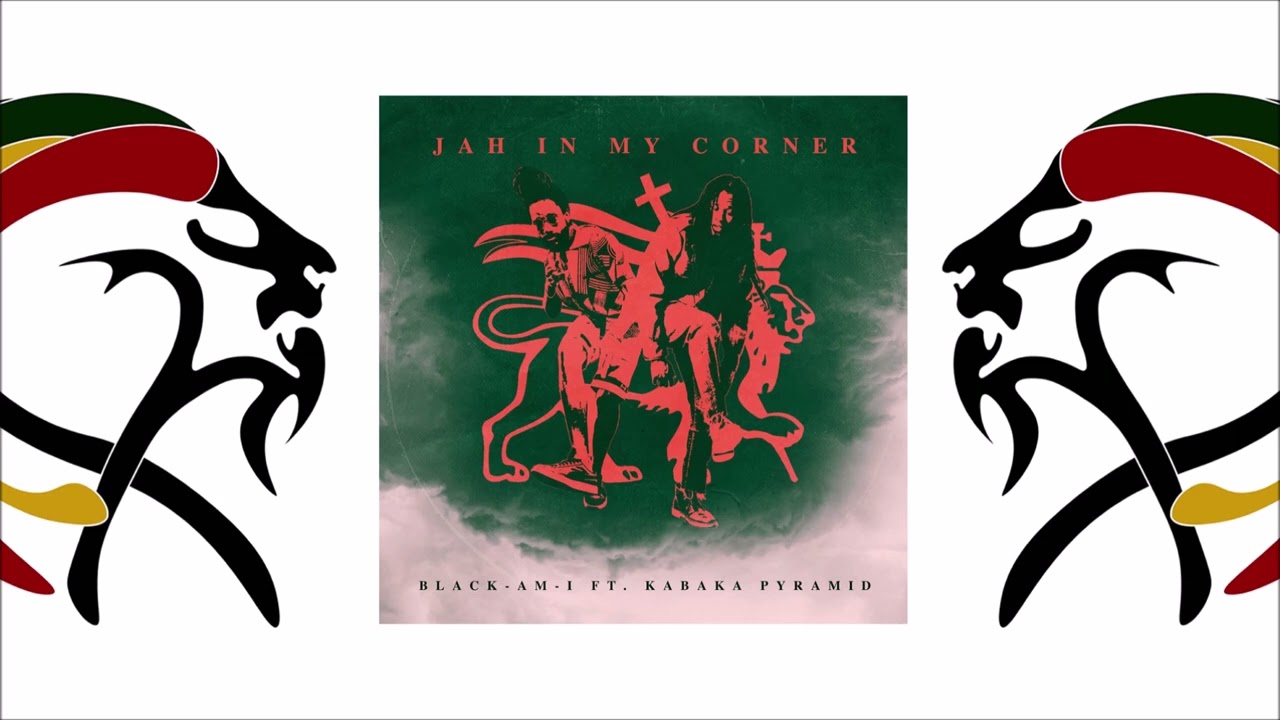 Black Am I & Kabaka Pyramid - Jah In My Corner (2022 -Ghetto Youths International)
