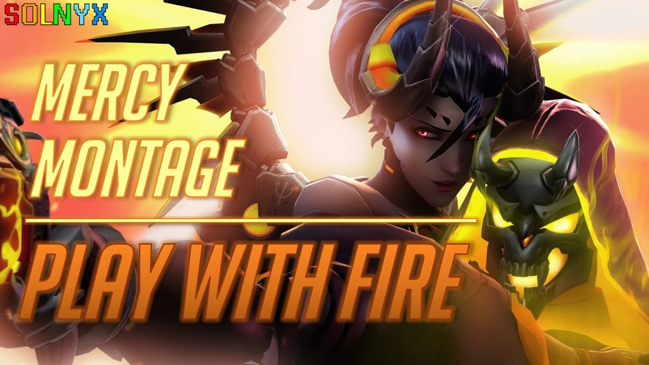 PLAY WITH FIRE - Mercy Montage 🔥 - Overwatch