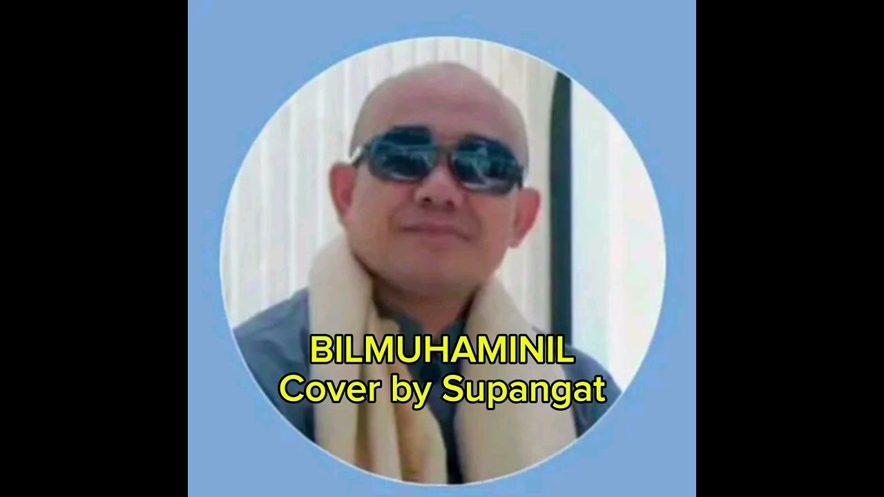 BILMUHAIMINIL cover by Supangat