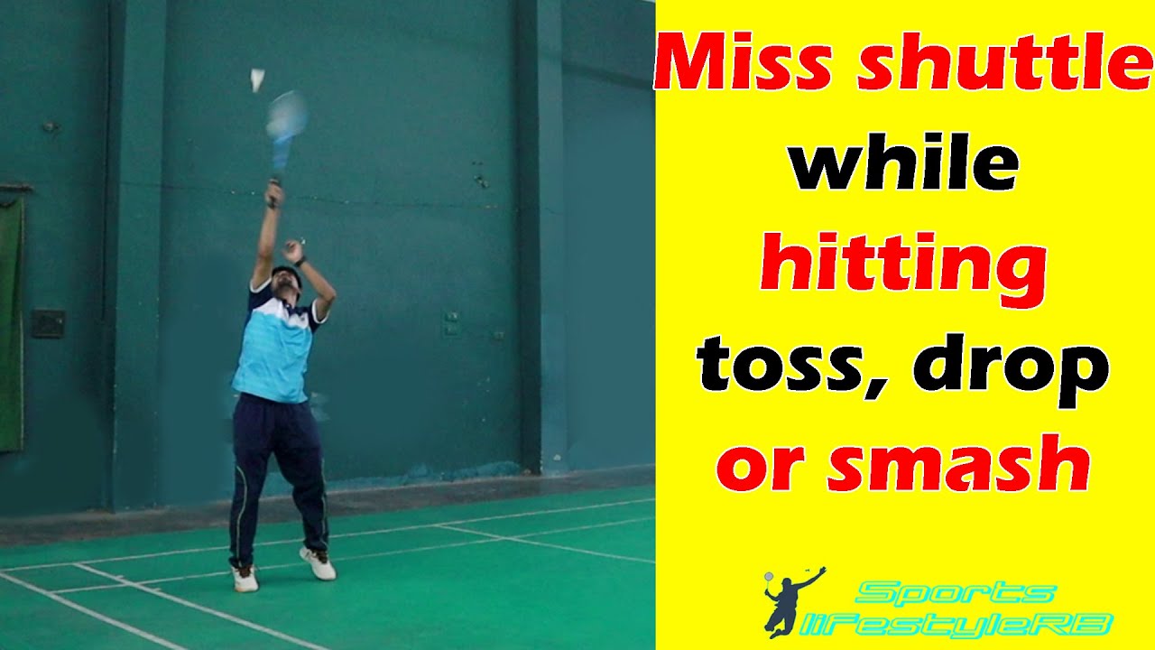 Why I miss shuttle during toss or drop ? #badminton