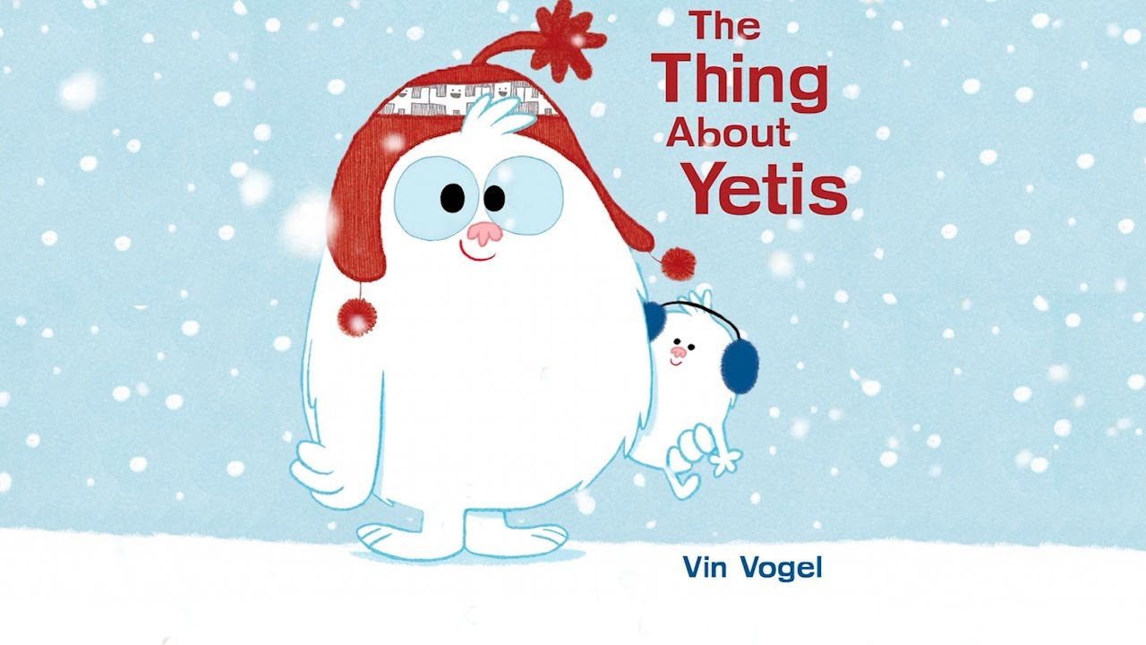 The Thing About Yetis - An Animated Read Out Loud with Moving Pictures for Winter!