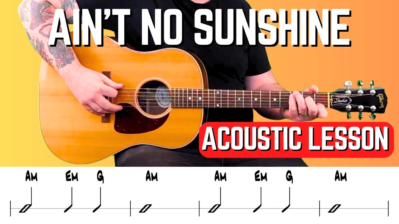 How To Play Ain’t No Sunshine on Guitar | Easy Beginner Acoustic Lesson | Free Downloadable Tabs