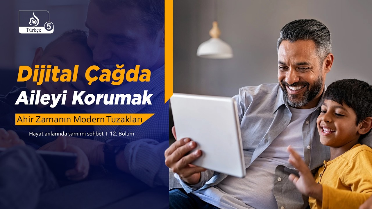 Dijital Çağda Aileyi Korumak: Ahir Zamanın Modern Tuzakları