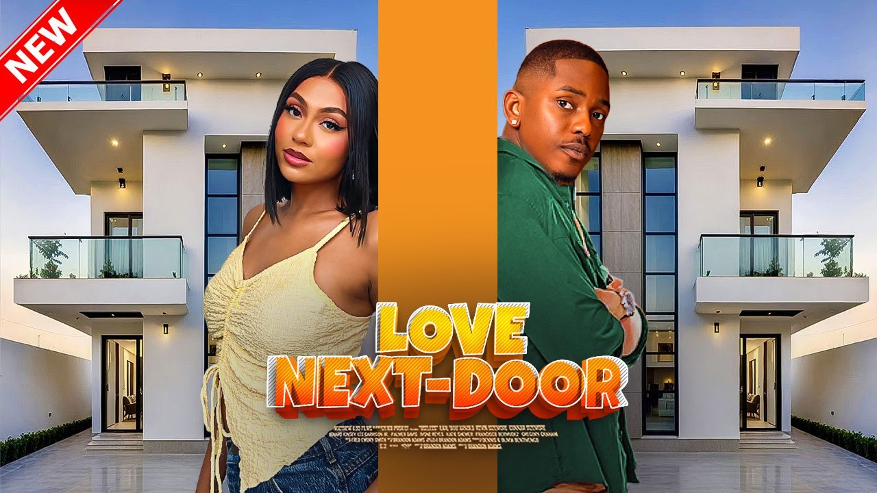 LOVE NEXT DOOR - Timini Egbuson, Stefania bassey 2025 Nigerian Movie