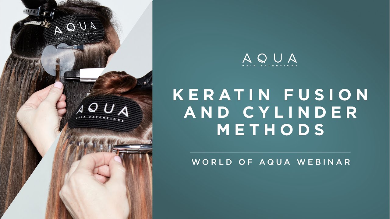World of AQUA Webinar -Keratin Fusion and Cylinder methods